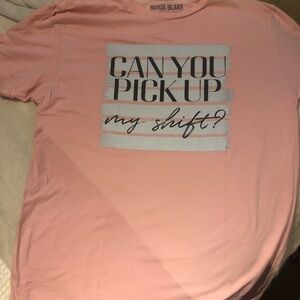 NURSE BLAKE pink size L 
Can you pick up my shift ? Pink T-shirt
